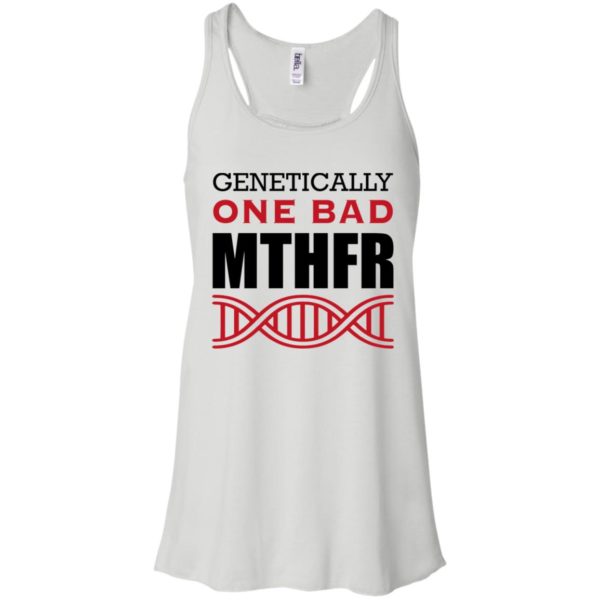 Genetically One Bad MTHFR Shirt