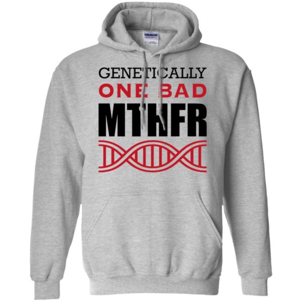 Genetically One Bad MTHFR Shirt