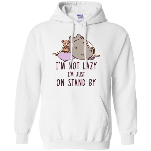 Cat I’m Not Lazy I’m Just On Stand By Shirt