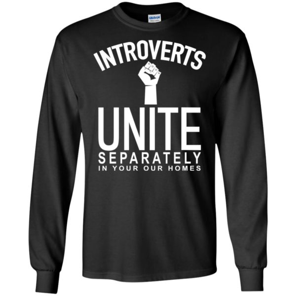 Introverts Unite Separately In Your Own Homes Shirt