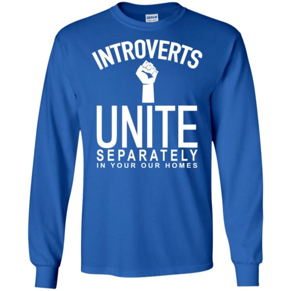 Introverts Unite Separately In Your Own Homes Shirt