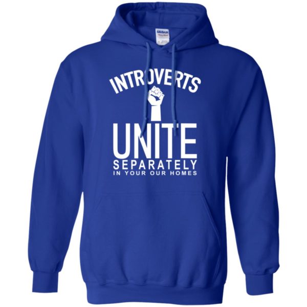 Introverts Unite Separately In Your Own Homes Shirt