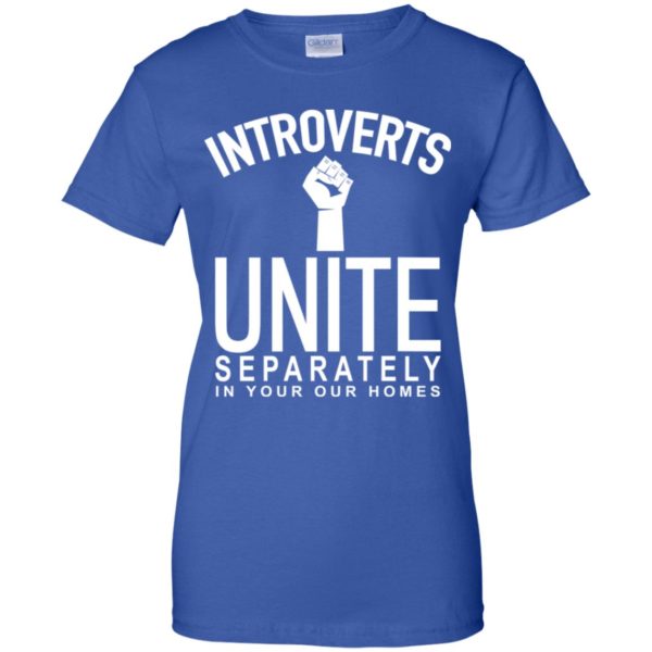 Introverts Unite Separately In Your Own Homes Shirt