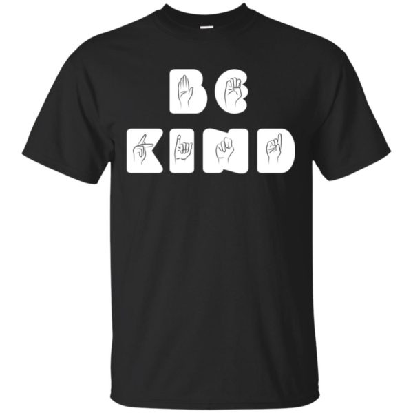 Be Kind Sign Language Anti Bullying Shirt