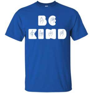 Be Kind Sign Language Anti Bullying Shirt