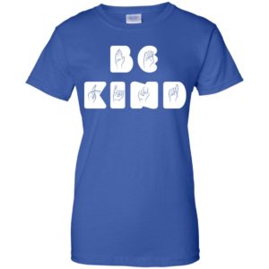 Be Kind Sign Language Anti Bullying Shirt