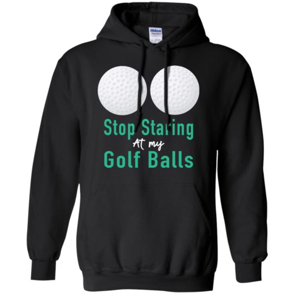 Stop Staring At My Golf Balls Shirt