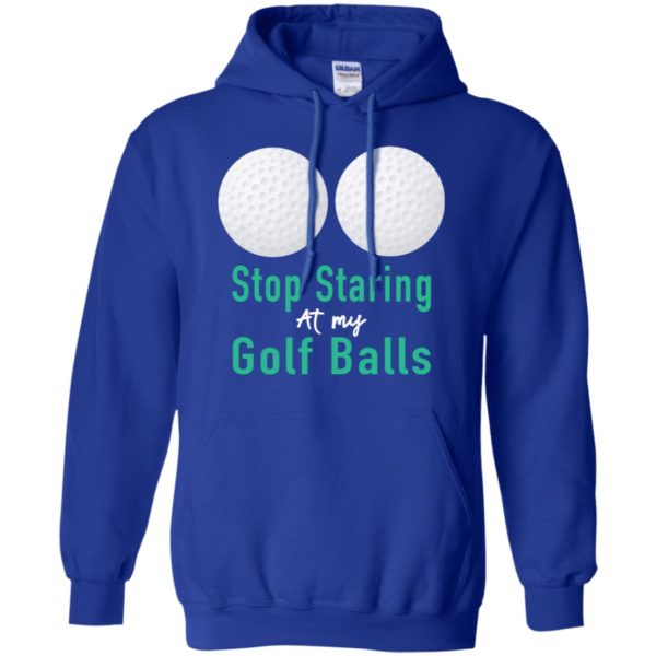 Stop Staring At My Golf Balls Shirt