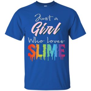 Just A Girl Who Loves Slime Shirt