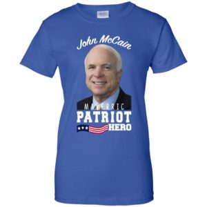 John McCain Hero Patriot Maverick Shirt