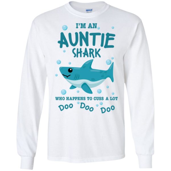 I'm An Auntie Shark Who Happens To Cuss A Lot Doo Doo Doo Shirt