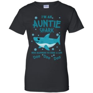 I'm An Auntie Shark Who Happens To Cuss A Lot Doo Doo Doo Shirt