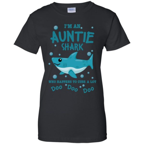 I'm An Auntie Shark Who Happens To Cuss A Lot Doo Doo Doo Shirt