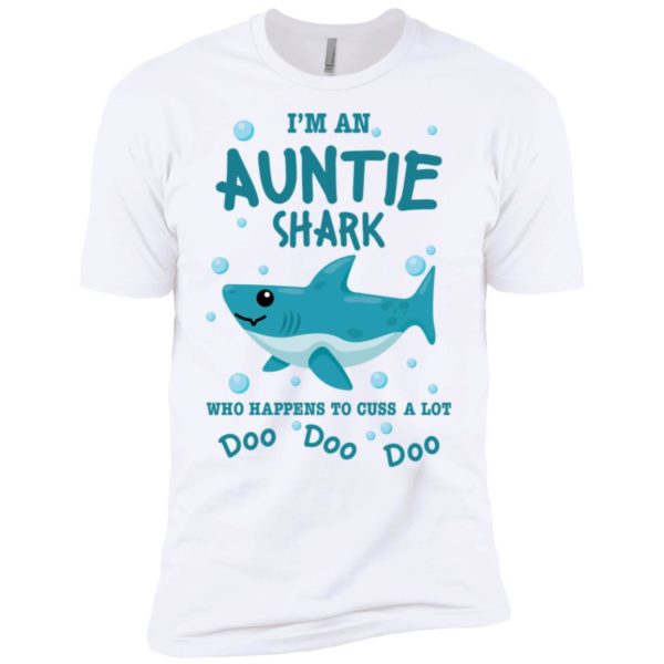 I'm An Auntie Shark Who Happens To Cuss A Lot Doo Doo Doo Shirt