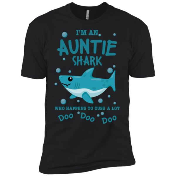 I'm An Auntie Shark Who Happens To Cuss A Lot Doo Doo Doo Shirt