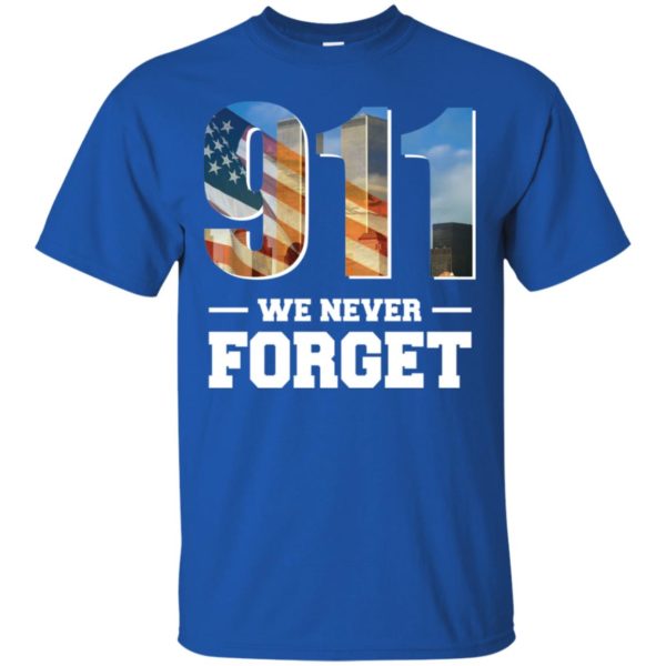 911 We Never Forget September 11 Shirt