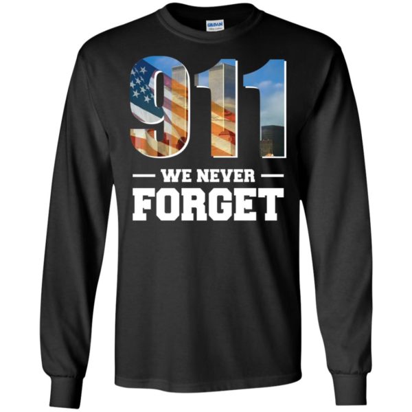 911 We Never Forget September 11 Shirt