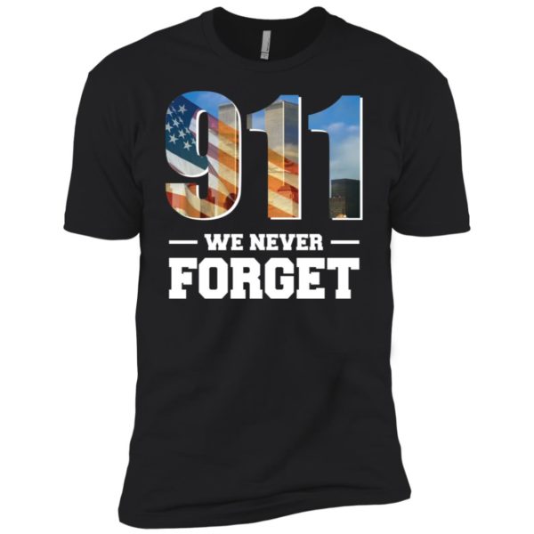 911 We Never Forget September 11 Shirt