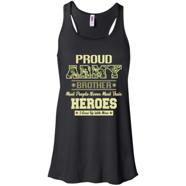 Proud U.S Army Brother Most People Never Meet Their Heroes Shirt