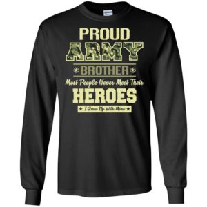 Proud U.S Army Brother Most People Never Meet Their Heroes Shirt image Proud U.S Army Brother Most People Never Meet Their Heroes Shirt