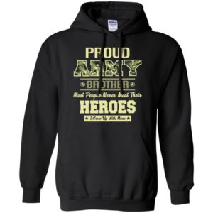 Proud U.S Army Brother Most People Never Meet Their Heroes Shirt image Proud U.S Army Brother Most People Never Meet Their Heroes Shirt