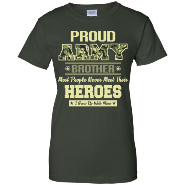 Proud U.S Army Brother Most People Never Meet Their Heroes Shirt