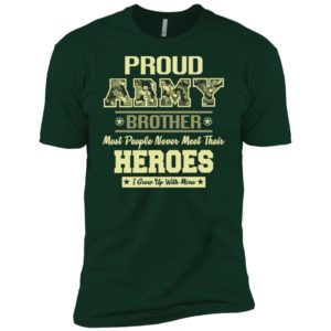 Proud U.S Army Brother Most People Never Meet Their Heroes Shirt image Proud U.S Army Brother Most People Never Meet Their Heroes Shirt