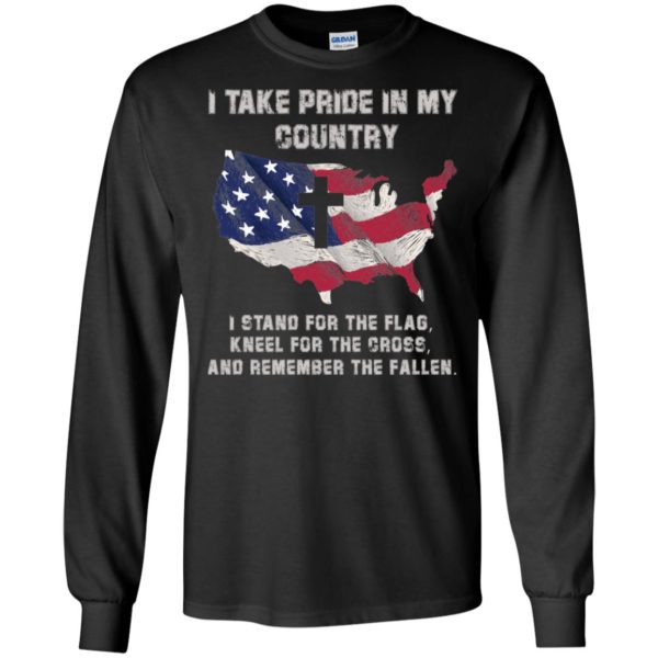 I Take Pride In My Country I Stand For The Flag Kneel Shirt