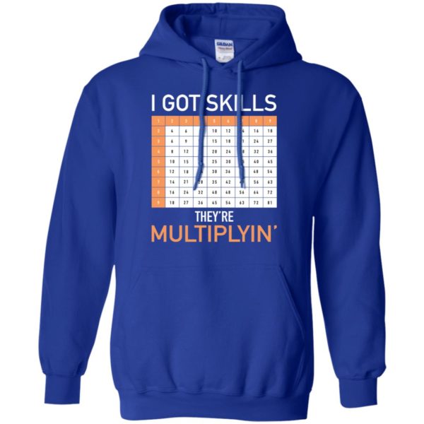 I Got Skills They're Multiplyin' Math Teacher Shirt