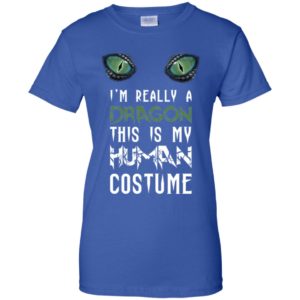 I'm Really A Dragon This Is My Human Costume Shirt