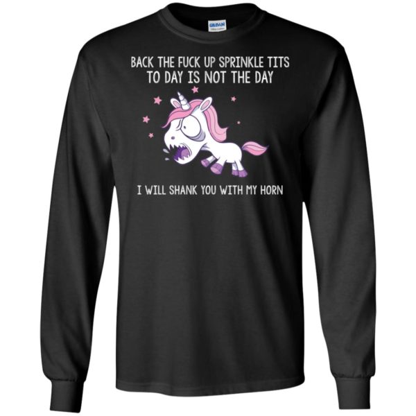Unicorn Back the fuck up sprinkle tits today is not the day shirt