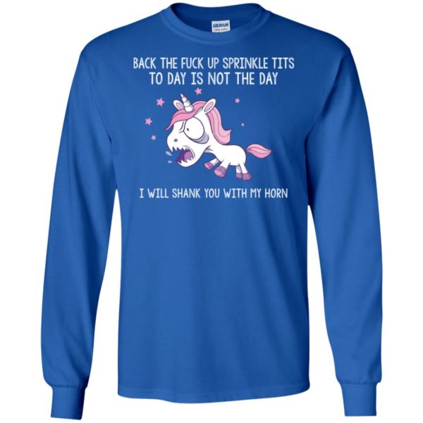 Unicorn Back the fuck up sprinkle tits today is not the day shirt