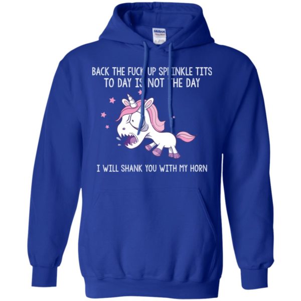Unicorn Back the fuck up sprinkle tits today is not the day shirt