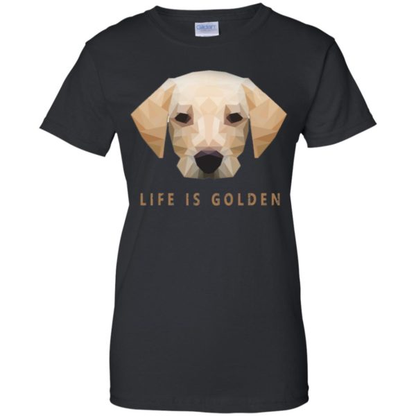 Life is Golden Retriever Dog Shirt