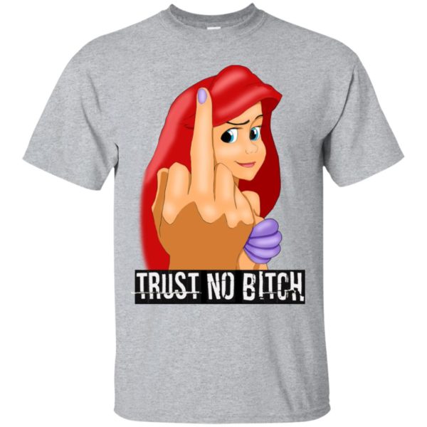 Ariel Disney Trust No Bitch Shirt