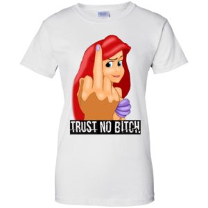 Ariel Disney Trust No Bitch Shirt image Ariel Disney Trust No Bitch Shirt