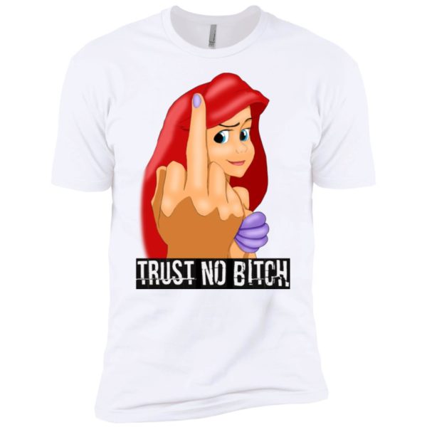 Ariel Disney Trust No Bitch Shirt