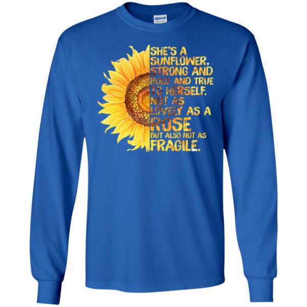 She's A Sunflower Strong and Bold and True To Herself Shirt