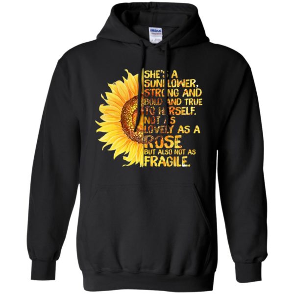 She's A Sunflower Strong and Bold and True To Herself Shirt