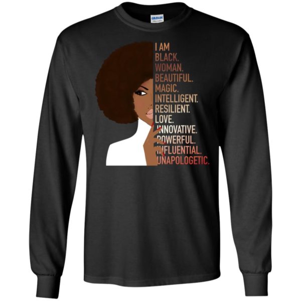 I Am Black Woman Beautiful Magic Intelligent Resillient Love Innovative Powerful Influential Unapologetic Shirt