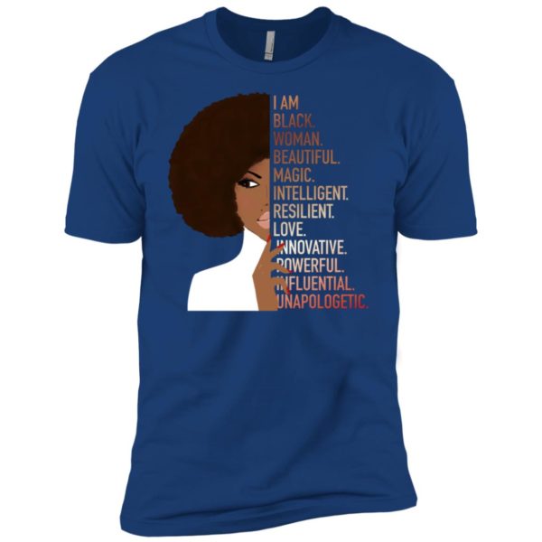 I Am Black Woman Beautiful Magic Intelligent Resillient Love Innovative Powerful Influential Unapologetic Shirt