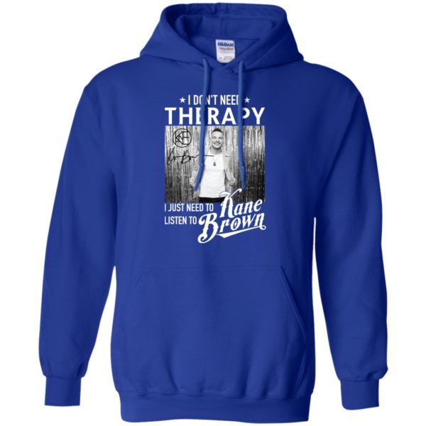 I Don't Need Therapy I Just Need To Listen To Kane Brown Shirt