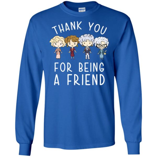 Thank You For Being A Friend Shirt