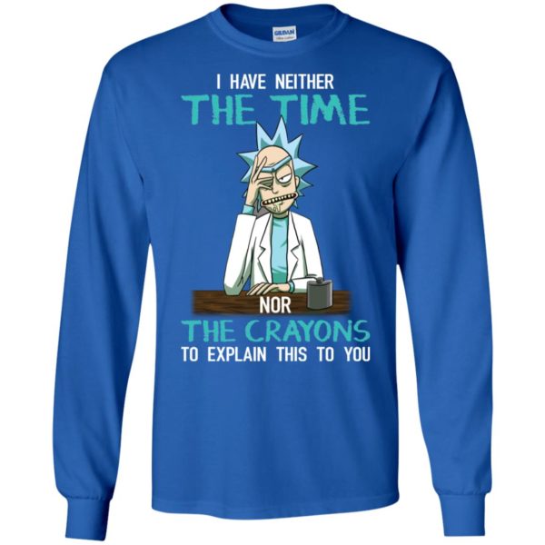 Rick and Morty I have Neither the Time Nor Crayons Shirt