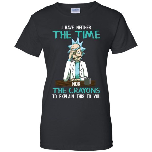 Rick and Morty I have Neither the Time Nor Crayons Shirt