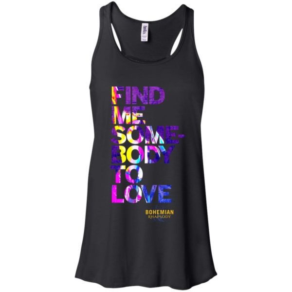 Bohemian Rhapsody Find Me Somebody to Love Shirt