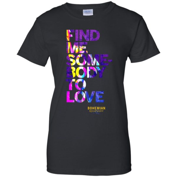 Bohemian Rhapsody Find Me Somebody to Love Shirt