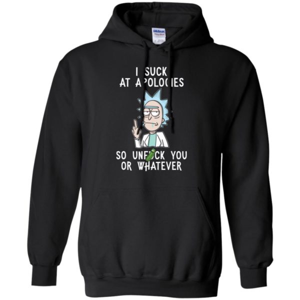 Rick And Morty I Suck At Apologies So Unfuck You Or Whatever Shirt