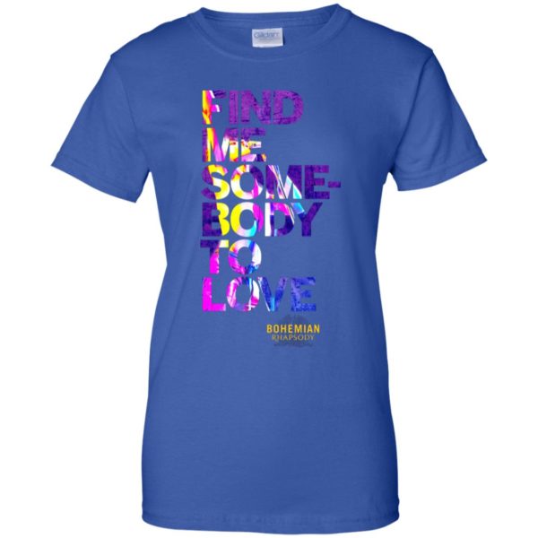 Bohemian Rhapsody Find Me Somebody to Love Shirt