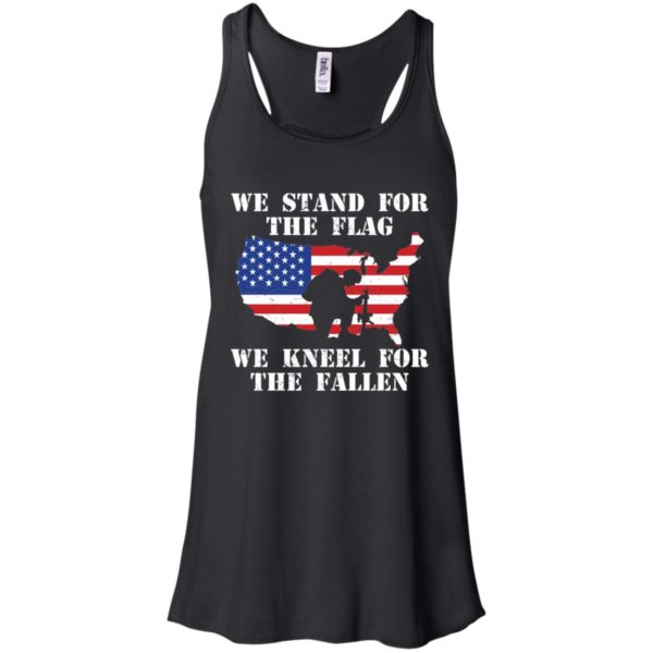 We Stand For The Flag We Kneel For The Fallen Shirt
